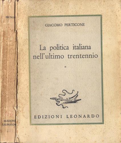 La politica italiana nell' ultimo trentennio - Giacomo Perticone - copertina