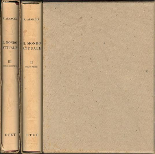 Il mondo attuale. Volume Secondo - Tomo Primo: L'Unione Sovietica - L'Asia Anteriore - L'Asia Meridionale e Sudorientale Volume Terzo - Tomo Secondo: L'America Meridionale temperata - L'Australia e l'Oceania - Le Terre Polari - Appendice - Roberto Almagià - copertina