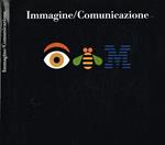 Immagini/Comunicazione. Iniziative, programmi, progetti di comunicazione istituzionale in e dall'Italia 1962-1993