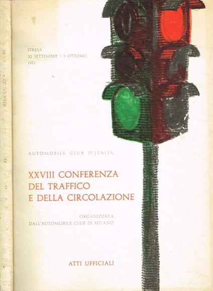 XXVIII Conferenza del traffico e della circolazione. Atti ufficiali. Stresa 30 settembre-3 ottobre 1971 - copertina