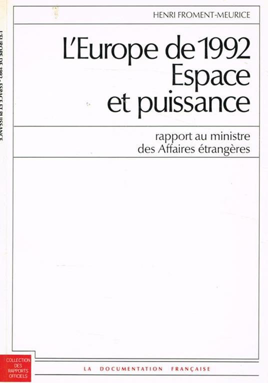 L' Europe de 1992 espace et puissance. La dimension exterieure du marché intérieur - Henri Froment-Meurice - copertina
