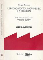 Il sindacato tra movimento e istituzioni. Dalla critica del sistema di potere alla definizione di un nuovo modello di sindacato