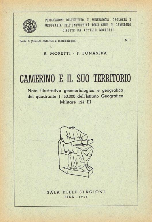 Camerino e il suo territorio. Nota illustrativa geomorfologica e geografica del quadrante 1:50.000 dell'Istituto Geografico Militare - A Moretti - copertina