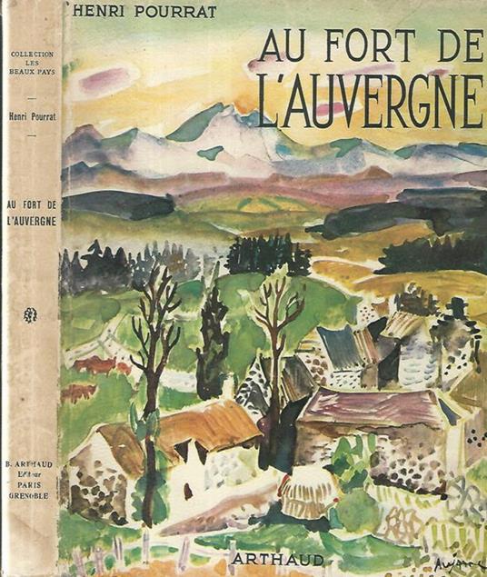 Au fort de l'Auvergne. Combraille- Monts Dore- Artense-Cezalier-Cantal - Henri Pourrat - copertina