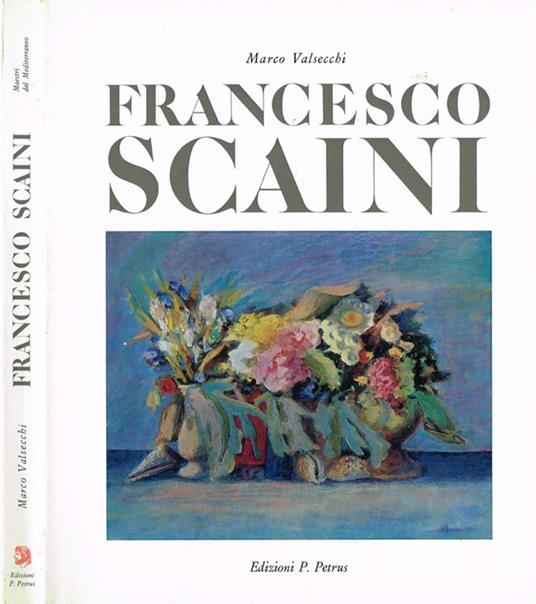 Francesco Scaini. Quatant'anni di pittura - Marco Valsecchi - copertina