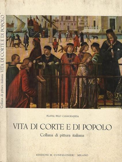 Vita di corte e di popolo - Flavia Pilo Casagranda - copertina