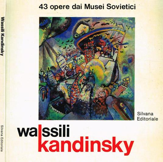 Wassili Kandinsky. 43 opere dai Musei Sovietici - Claudia Terenzi - copertina