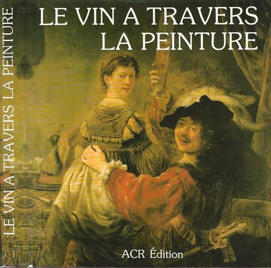 Le vin à travers la peinture - copertina