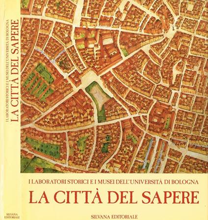 I laboratori storici e i musei dell'Università di Bologna. La città del sapere - copertina