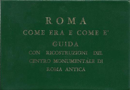 Guida con Ricostruzione del Centro Monumentale di Roma Antica - copertina