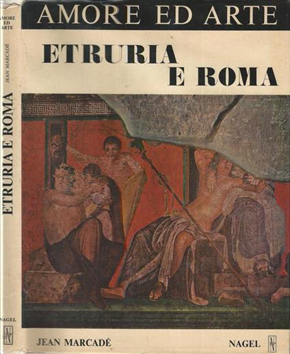 Etruria e Roma. RomA Amor - Jean Marcadé - copertina