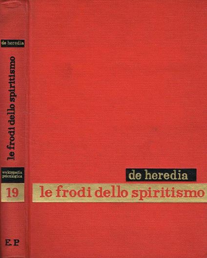 Le frodi dello spiritismo e i fenomeni metapsichici - Carlo M. Carlo M.De Heredia - copertina