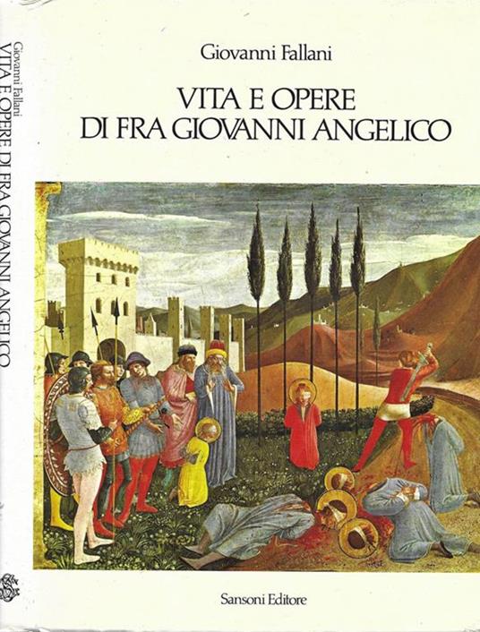 Vita e opere di Fra Giovanni Angelico - Giovanni Fallani - copertina