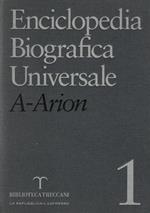 Enciclopedia Biografica Universale Vol.I. A- Arion