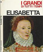 I grandi di tutti i tempi - Elisabetta