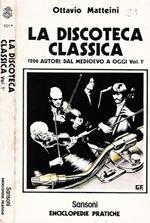 La discoteca classica vol. 1. 1200 autori dal nedioevo a oggi