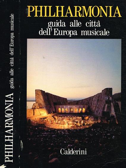 Philharmonia. Guida alle città dell'Europa musicale - Valerio Tura,Roberto Verti - copertina