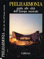 Philharmonia. Guida alle città dell'Europa musicale