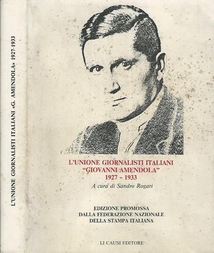 L' Unione giornalisti italiani Giovanni Mendola 1927-1933 - Sandro Rogari - copertina