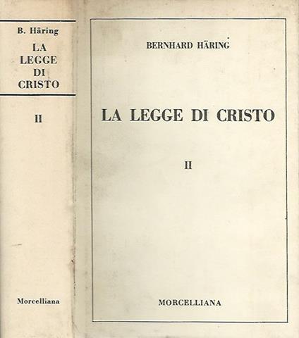 La legge di Cristo. Libro Secondo - Morale speciale - Bernhard Häring - copertina