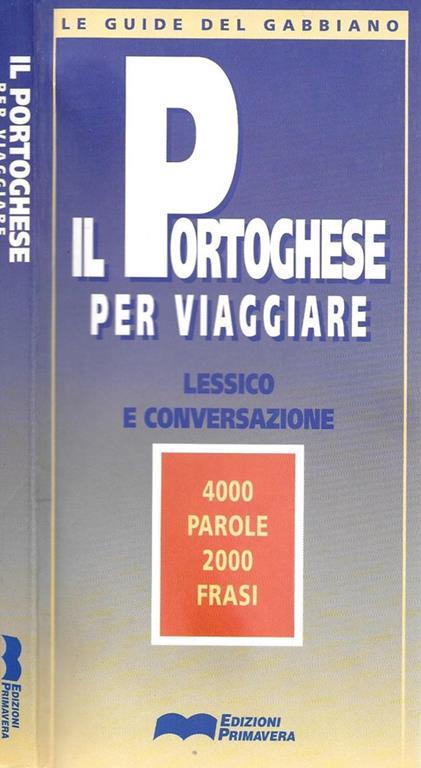 Il portoghese per viaggiare. Lessico e conversazione 4000 parole 2000 frasi - copertina