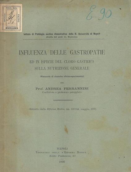 Influenza delle gastropatie ed in ispecie del cloro gastrico sulla nutrizione generale. Riassunto di ricerche clinico-sperimentali - Andrea Ferrannini - copertina