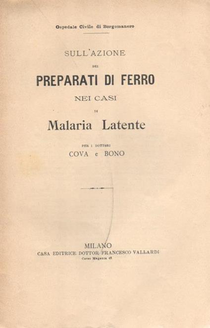 Sull'azione dei preparati di ferro nei casi di malaria latente - Dottori Cova - copertina