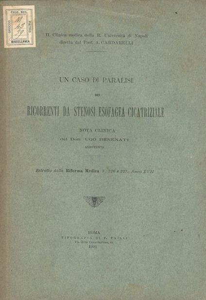 Un caso di paralisi dei ricorrenti da stenosi esofagea cicatriziale. Nota clinica - Ugo Benenati - copertina