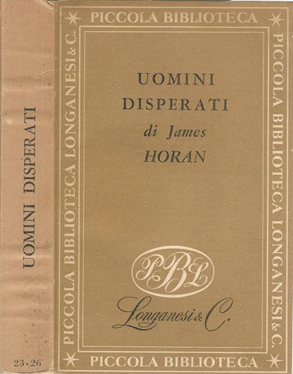 Uomini disperati - James D. Horan - copertina