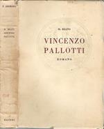 Il Beato Vincenzo Pallotti. Sacerdote romano, fondatore della Società dell'Apostolato Cattolico