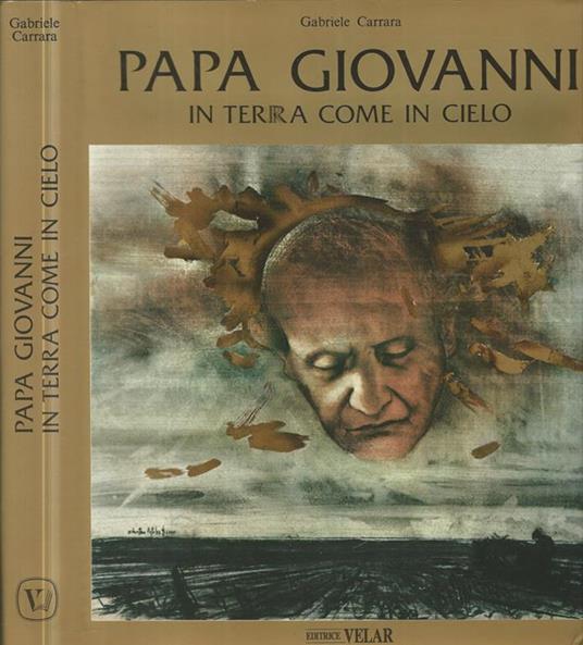 Papa Giovanni in terra come in cielo - Gabriele Carrara - copertina