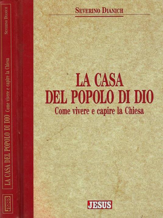 La casa del popolo di Dio. Come vivere e capire la Chiesa - Severino Dianich - copertina