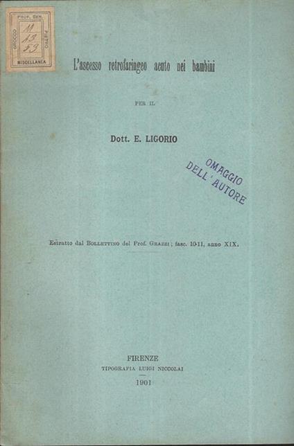 L' ascesso retrofaringeo acuto nei bambini. estratto dal Bollettino del Prof. Grazzi Fasc 10-11 Anno XIX - E. Ligorio - copertina