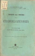 Contributo alla conoscenza delle alterazioni della carne in conserva