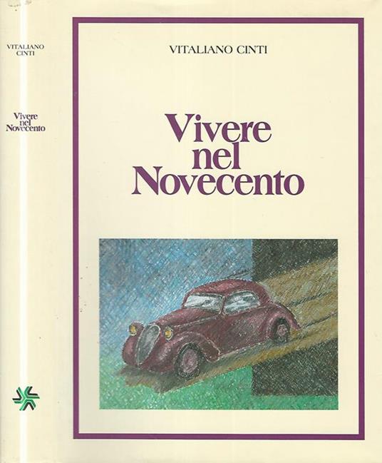 Vivere nel Novecento Una cronaca cittadina - Vitaliano Cinti - copertina
