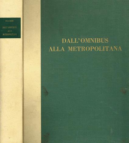 Dall'Omibus alla Metropolitana. Lombardia (Milano) - Francesco Ogliari - copertina