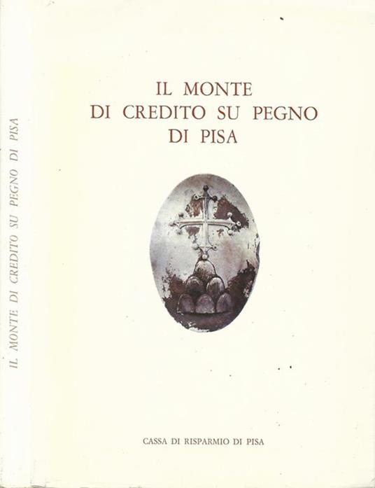 Il Monte di Credito su Pegno di Pisa - Rodolfo Bernardini - copertina