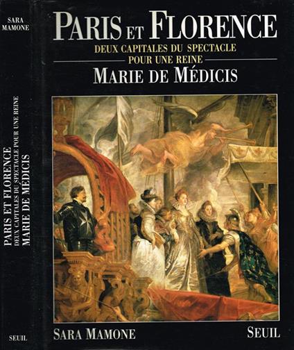 Paris et Florence. Deux capitales du spectacle pour une reine Marie de Medicis - Sara Mamone - copertina