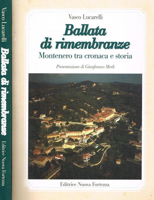 Ballata di rimembranze. Montenero tra cronaca e storia - Vasco Lucarelli - copertina