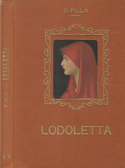 Lodoletta. Romanzo storico - D. Pilla - copertina