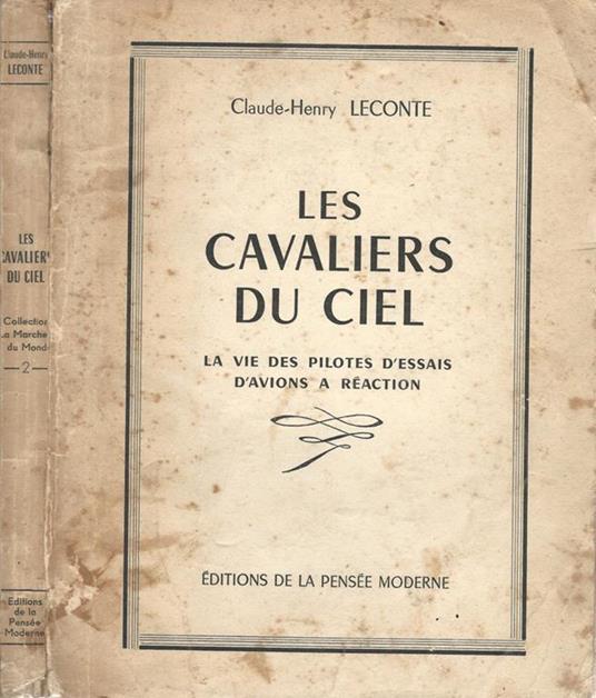 Les cavaliers du ciel. La vie des pilotes d'essais d'avions a réaction - Claude-Henry Leconte - copertina