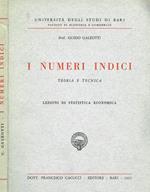 I numeri indici. Teoria e tecnica. Lezioni di statistica economica