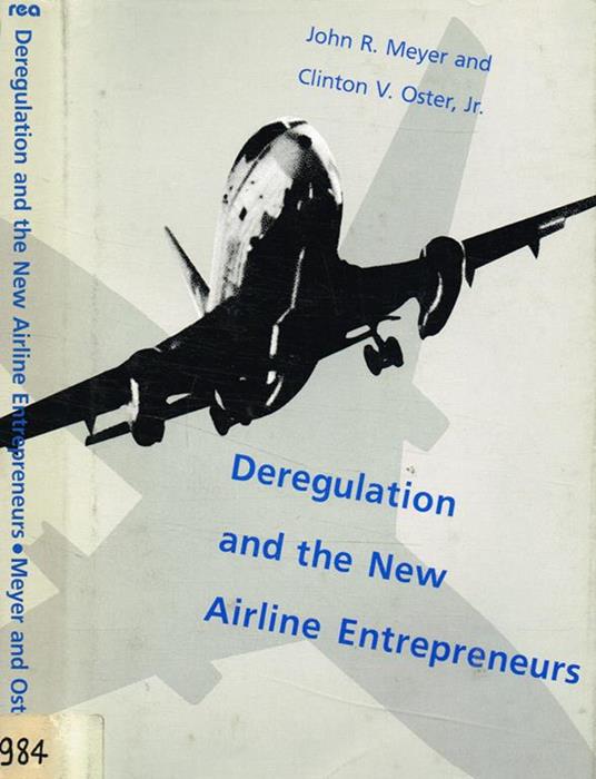 Deregulation and the new airline enterpreneurs - John R. Meyer - copertina