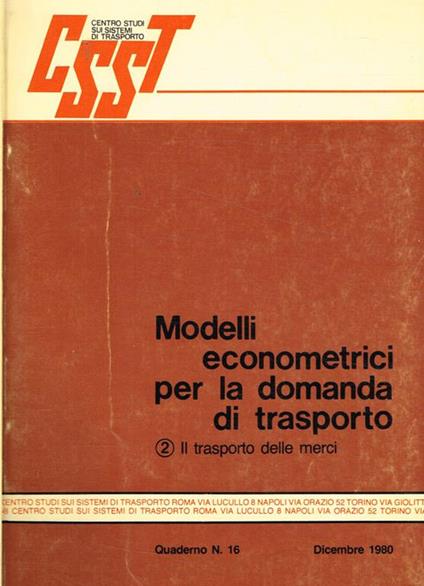 Modelli econometrici per la domanda di trasporto. Il trasporto delle merci - Alighiero Naddeo - copertina