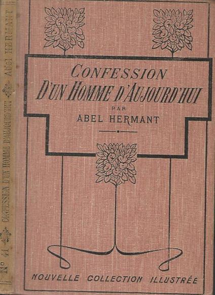Confession d'un homme d'Aujourd'hui - Abel Hermant - copertina