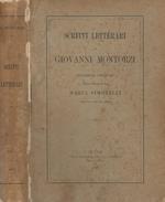 Scritti letterari di Giovanni Montorsi nuovamente pubblicati dalla moglie di Lui Maria Simonelli per sé e per gli amici