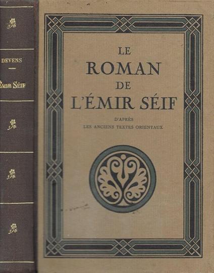 Le roman de l'émir séif. D'après le anciens texte orientaux - André Devens - copertina