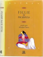 Figlie di Pocahontas. Racconti e poesie delle indiane d'America