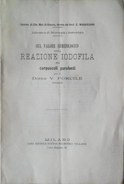 Sul valore semeiologico della reazione iodofila nei corpuscoli purolenti - V. Porcile - copertina