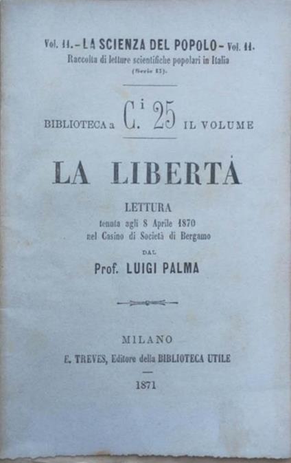 La libertà. Lettura tenuta l'8 aprile 1870 nel Casino di Scoietà di Bergamo - copertina